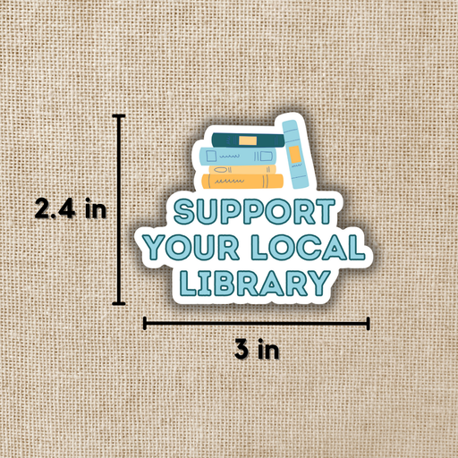 Support Your Local Library Sticker