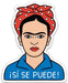 Frida Sí Se Puede Vinyl Sticker