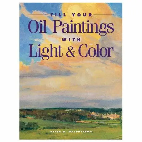 Fill Your Oil Paintings with Light & Color