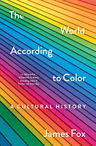 The World According to Color: A Cultural History